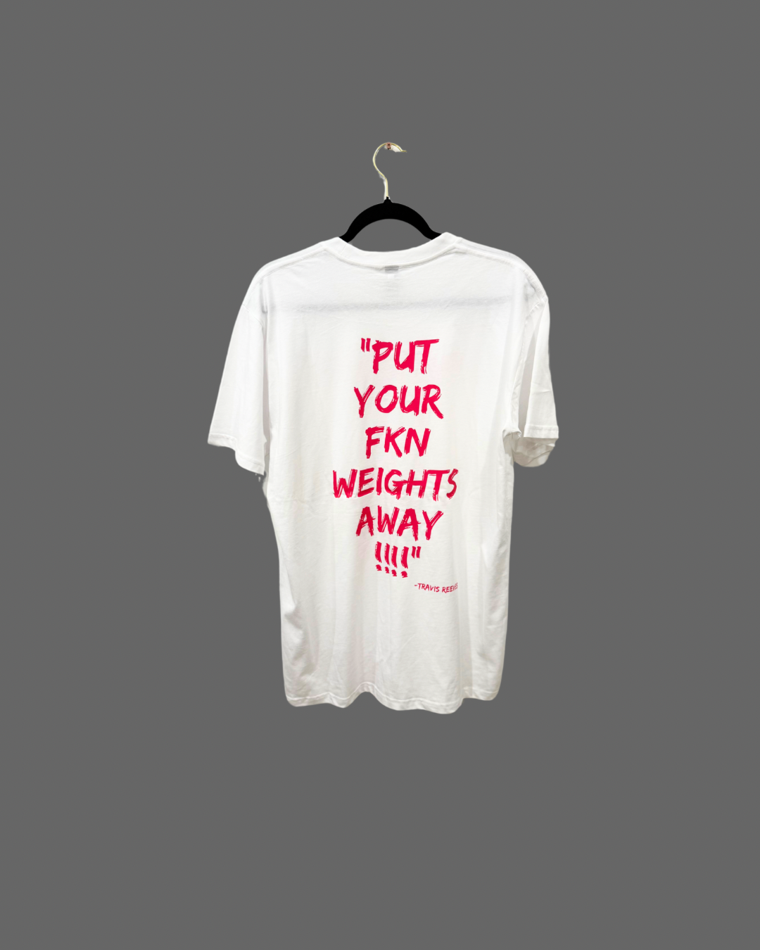 V1.0 "PUT YOUR FKN WEIGHTS AWAY'  TEE